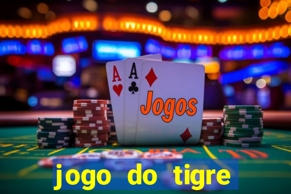 jogo do tigre gratis teste